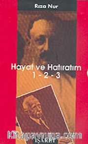 Hayat ve Hatıratım 1 -2 - 3: Rıza Nur