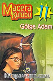 Macera Kulübü-11 Gölge Adam