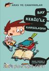 Bay Kebiç’le karşılaşma / Aras ve Canavarlar