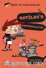 Natilus’u Kurtarmalıyız / Aras ve Canavarlar