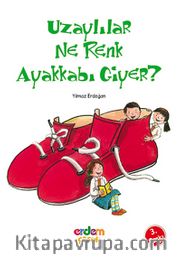 Uzaylılar Ne Renk Ayakkabı Giyer?/Günümüz Çocuk Edebiyatı Dizisi