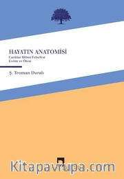 Hayatın Anatomisi <br /> Canlılar Bilimi Felsefesi - Evrim ve Ötesi