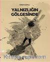 Yalnızlığın Gölgesinde