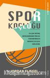 Spor Koçluğu & En Çok İhtiyaç Duyulduğunda Yüksek Performansın Ortaya Çıkışını Sağlamak