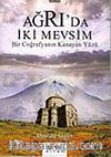 Ağrı'da İki Mevsim
