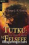 Tutku : İsa'nın Çilesi ve Felsefesi