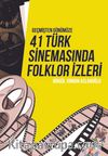 Geçmişten Günümüze 41 Türk Sinemasında Folklor İzleri