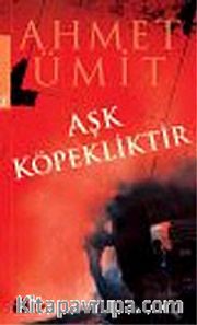 Aşk Köpekliktir