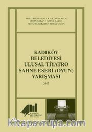 Kadıköy Belediyesi Ulusal Tiyatro Sahne Eseri (Oyun) Yarışması 2017