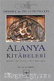 İstanbul'un 550. Fetih Yılı İçin Alanya Kitabeleri (Karton Kapak)