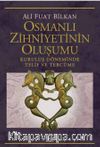 Osmanlı Zihniyetinin Oluşumu & Kuruluş Döneminde Telif ve Tercüme