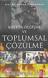 Kültür Değişme ve Toplumsal Çözülme