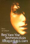 Beni Yarın Yine Sevmeyeceksin