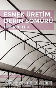 Esnek Üretim Derin Sömürü