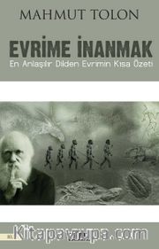 Evrime İnanmak <br /> En Anlaşılır Dilden Evrimin Kısa Özet
