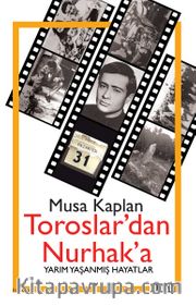 Toroslar'dan Nurhak'a <br /> Yarım Yaşanmış Hayatlar