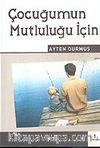 Çocuğumun Mutluluğu İçin