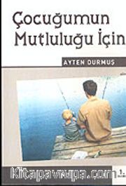 Çocuğumun Mutluluğu İçin