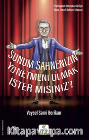Sunum Sahnenizin Yönetmeni Olmak İster misiniz?