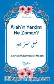 Allah’ın Yardımı Ne Zaman?