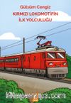 Kırmızı Lokomotifin İlk Yolculuğu