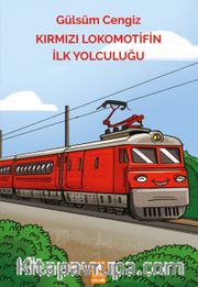 Kırmızı Lokomotifin İlk Yolculuğu