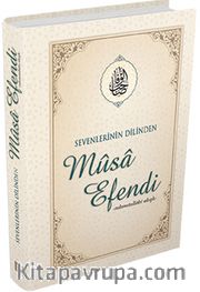 Sevenlerinin Dilinden Musa Efendi