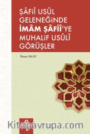 Şafii Usul Geleneğinde İmam Şafii’ye Muhalif  Usuli Görüşler