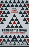 Bir Medeniyet Teorisi & Kültür ve Medeniyete Yeni Bir Bakış