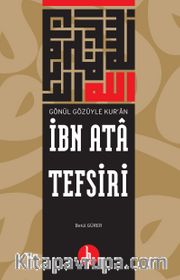 İbn Ata Tefsiri <br /> Gönül Gözüyle Kur’an