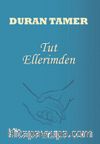 Tut Ellerimden