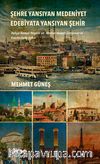 Şehre Yansıyan Medeniyet Edebiyata Yansıyan Şehir
