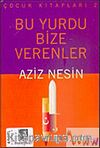 Bu Yurdu Bize Verenler (Çocuk Kitapları 2)