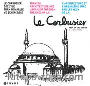 Le Corbusier Gözüyle Türk Mimarlık ve Şehirciliği