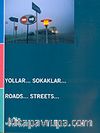 Yollar Sokaklar: Roads Streets