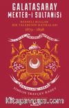 Galatasaray Mekteb-i Sultanisi & Resneli Bulgar Bir Talebenin Hatıraları 1879-1898