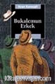 Bukalemun Erkek "Osmanlı İmparatorluğu'nda Ve Türkiye Cumhuriyeti'nde Ataerkil Yapılar Ve Modern Edebiyat"