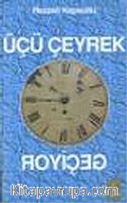 Üçü Çeyrek Geçiyor
