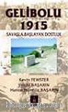 Gelibolu 1915: Savaşla Başlayan Dostluk