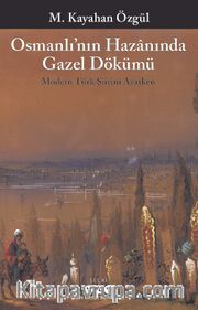 Osmanlı’nın Hazanında Gazel Dökümü