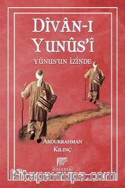 Divan-ı Yunus’i <br /> Yunusun İzinde
