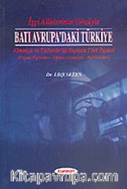 İşçi Ailelerin Gözüyle Batı Avrupa'daki Türkiye (Almanya ve Hollanda'da Yaşayan Türk İşçileri)