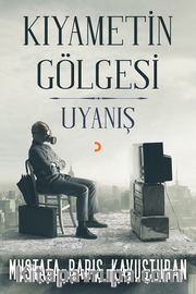 Kıyametin Gölgesi <br /> Uyanış