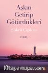 Aşkın Getirip Götürdükleri