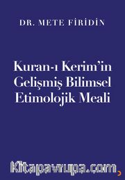 Kuran-ı Kerim’in Gelişmiş Bilimsel Etimolojik Meali