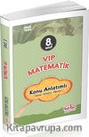 8. Sınıf Vip Matematik Konu Anlatımlı