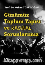 Günümüz Toplum Yapısı ve Radikal Sorunlarımız