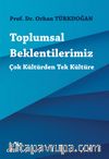Toplumsal Beklentilerimiz & Çok Kültürden Tek Kültüre