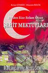 Şehit Mektupları: Bizden Size Selam Olsun