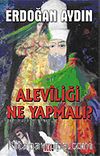 Aleviliği Ne Yapmalı?
